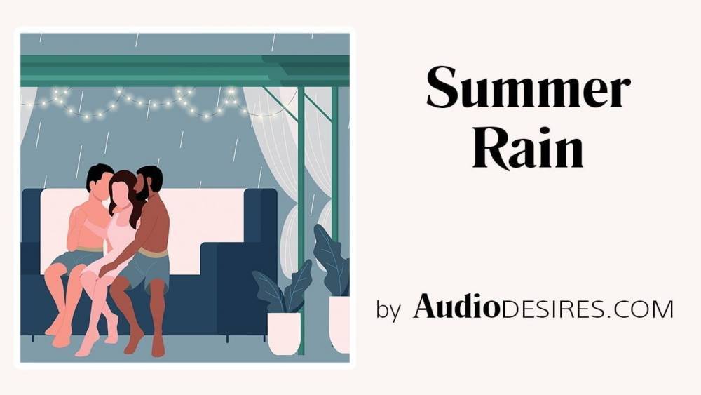 Summer Rain MFM Threesome Erotic Audio, Porn for Women ASMR - xhamster.com