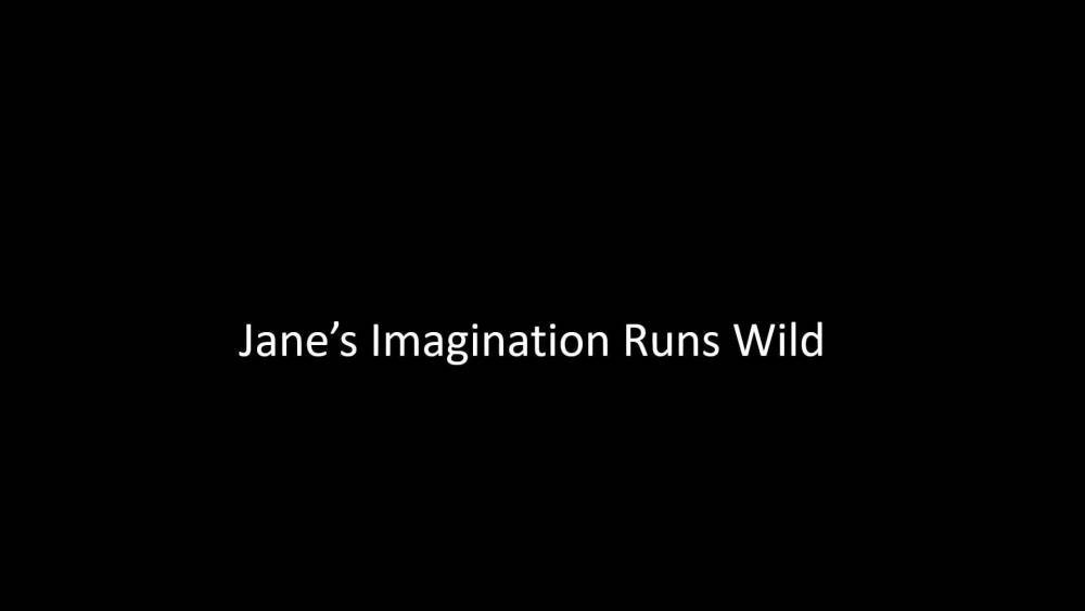 Jane's Imagination Runs Wild - xh.video