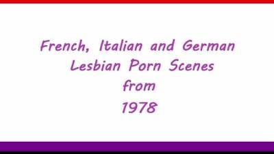 French, Italian and German lesbian scenes from 1978 part 02 - drtuber.com - Germany - Italy - France