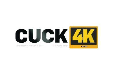 CUCK4K. Sexual surrogate - drtuber.com - Czech Republic