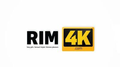 RIM4K. Eat Ass to Impress - drtuber.com