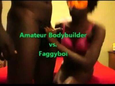 Amateur Bodybuilder vs. Faggyboi - drtuber.com