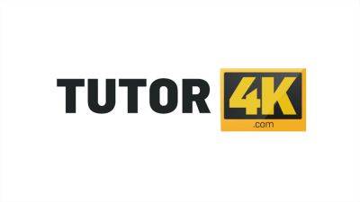 TUTOR4K. That Pussy is Lit - hotmovs.com - Russia