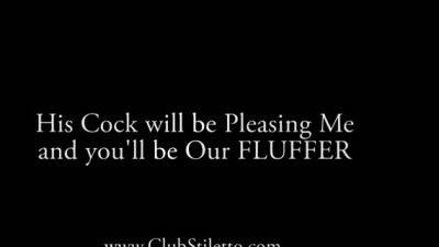 kac his cock will be pleasing me and youll be our fluffer - drtuber.com