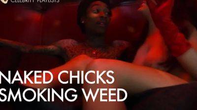 Naked Chicks Smoking Weed - drtuber.com