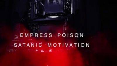 Empress Poison - Satanic Motivation - drtuber.com