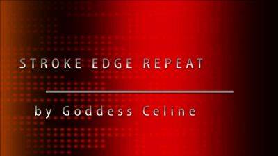 Goddess Celine – Stroke Edge Repeat - drtuber.com