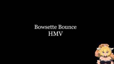 Bowsette Bounce HMV - drtuber.com