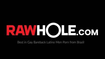 RAWHOLE Latinos Rico Marlon and Juliano Oliveira Bareback - drtuber.com