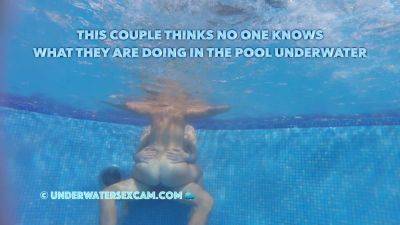 This couple thinks no one knows what they are doing underwater in the pool but the voyeur does - hclips.com