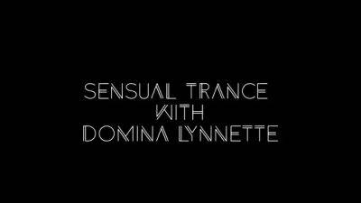 Domina Lynette - Sensual Trance - drtuber.com