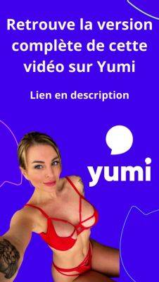 Retrouve,ma,video,complete,sur,Yumi - drtuber.com