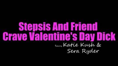 Stepsis And Friend Crave Valentines Day Dick - S31:E1 - Brattysis - hotmovs.com